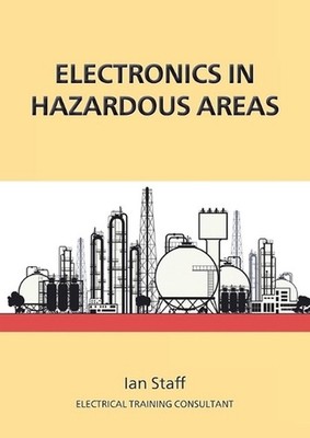 Electronics in Hazardous Areas by Ian Staff Paperback Book