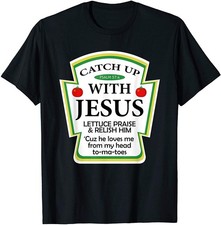 NEW Catch Up With Jesus Ketchup Funny Christian Gift T-Shirt - MADE IN USA