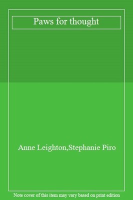 Paws for thought,Anne Leighton,Stephanie Piro