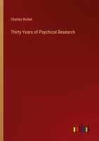 Thirty Years Of Psychical Research Charles Richet Taschenbuch Englisch 2023