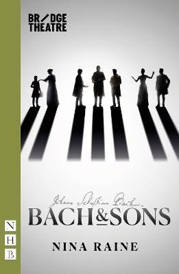 Bach & Sons, Nina Raine,  Paperback