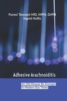 Adhesive Arachnoiditis: An Old Disease Re-Emerges in Modern Times