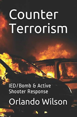 Counter Terrorism: IED/Bomb & Active Shooter Response ( - Paperback NEW Wilson,