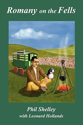 Romany on the Fells Phil Shelley New Book 9780955983221