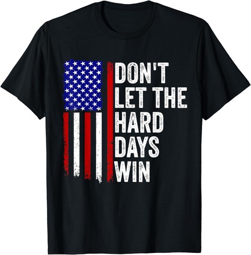 Don't Let the Hard Days Win Zitat Unisex T-Shirt - Bild 1 von 6