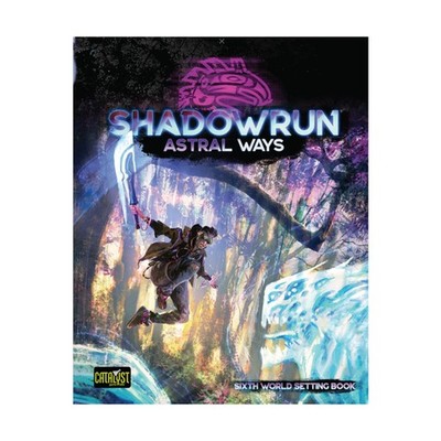 Catalyst Shadowrun 6E Astral Ways New