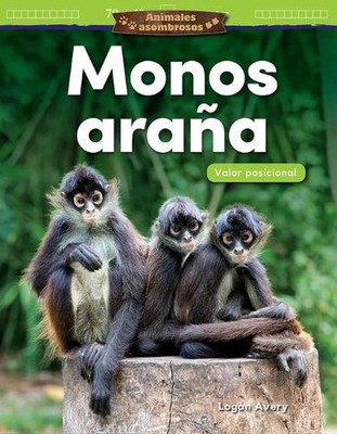 Animales asombrosos: Monos araa: Valor posicional by Logan Avery (Spanish) Paper