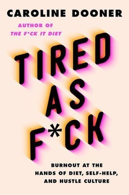 Tired as F*ck | Caroline Dooner | englisch