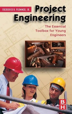 Project Engineering: The Essential Toolbox for Young Engineers - Plummer, Fr...