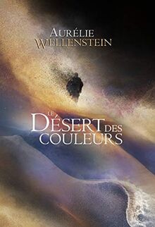 Le désert des couleurs von Wellenstein, Aurelie | Buch | Zustand sehr gut