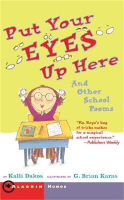 Put Your Eyes Up Here: And Other School Poems (Paperback or Softback)