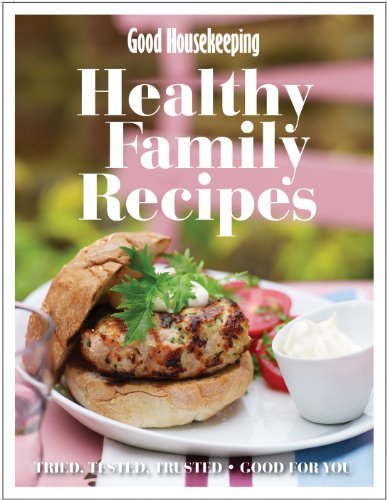 Good Housekeeping Healthy Family Recipes,Good Housekeeping