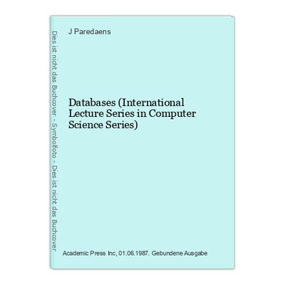 Databases (International Lecture Series in Computer Science Series) Paredaens, J