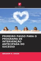 Primeiro Passo Para O Programa De IntervenÇÃO Antecipada Do Sucesso Diken Buch