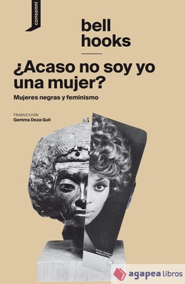 ¿Acaso no soy yo una mujer?: Mujeres negras y feminismo. NUEVO. ENVÍO URGENTE