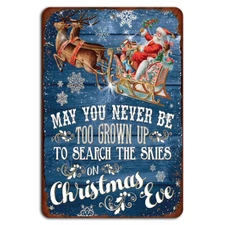 May You Never Be Too Grown Up on Christmas Eve - Vintage Sign 8x12 Inch Aluminum