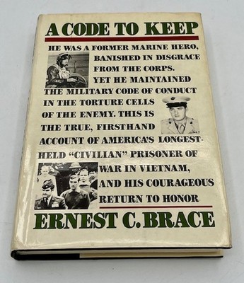  A Code to Keep,'' Memoir By Ernest C. Brace Of His 2,868 Days As POW Signed