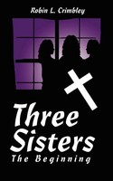 Robin L. Crimbley | Three Sisters | Taschenbuch | Englisch (2006) | Authorhouse