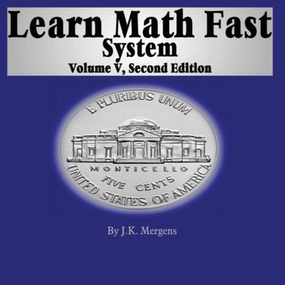 Learn Math Fast System Volume 5 Algebra 1 Mick Mergens Paperback