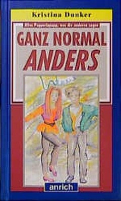 Ganz normal anders Dunker, Kristina: