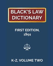 Black's Law Dictionary First Edition 1891 Volume Two K-Z