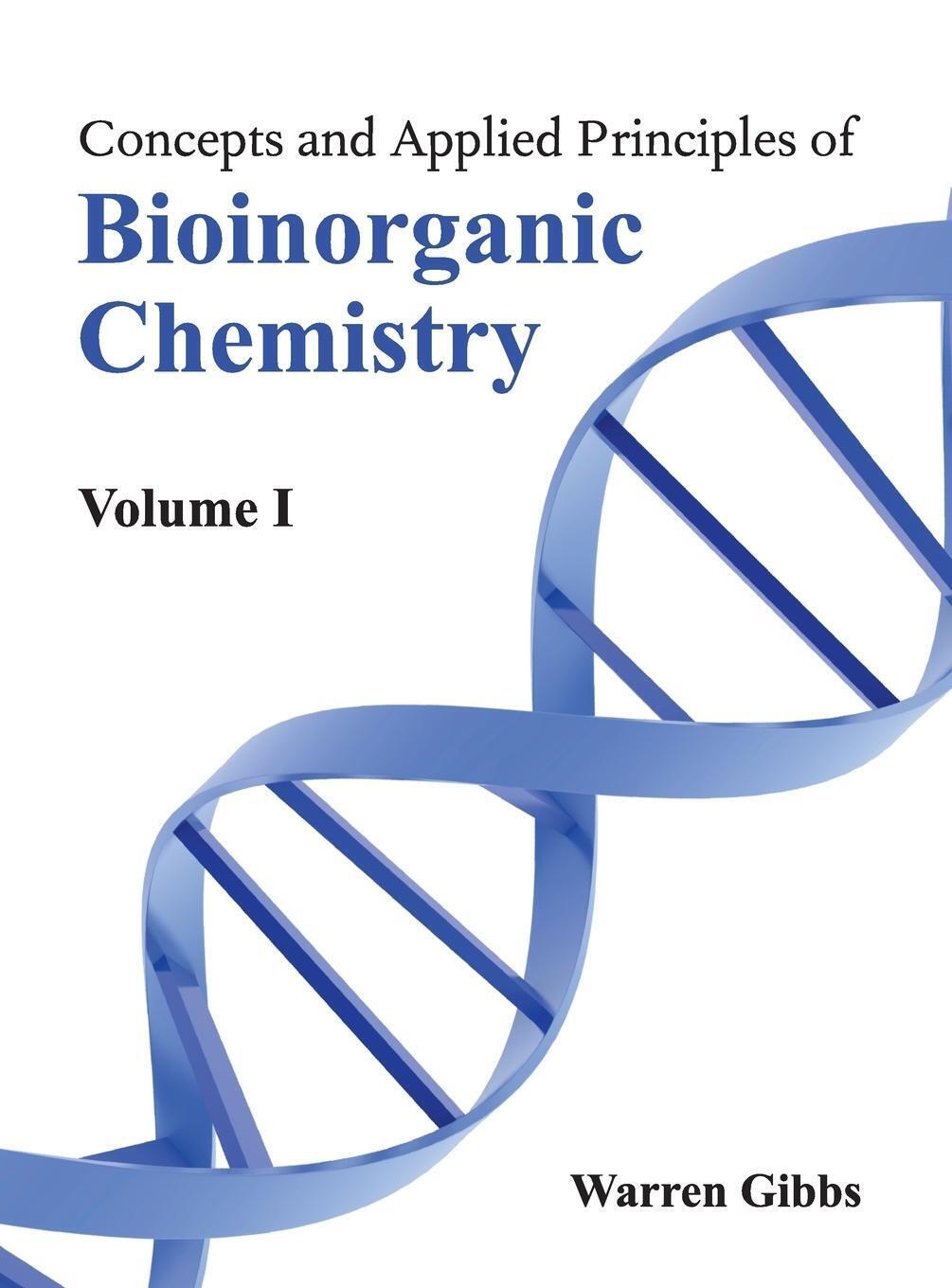 Thumbnail - Warren Gibbs | Concepts And Applied Principles Of Bioinorganic