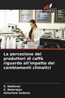 S. Nakkiran (U. A.) | La Percezione Dei Produttori Di Caffè Riguardo...