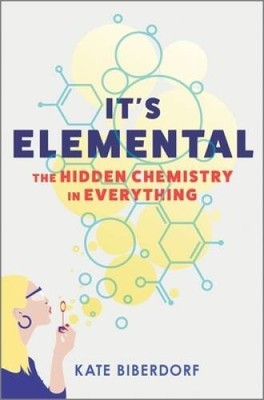 It's Elemental: The Hidden Chemistry in Everything - Hardcover - VERY GOOD