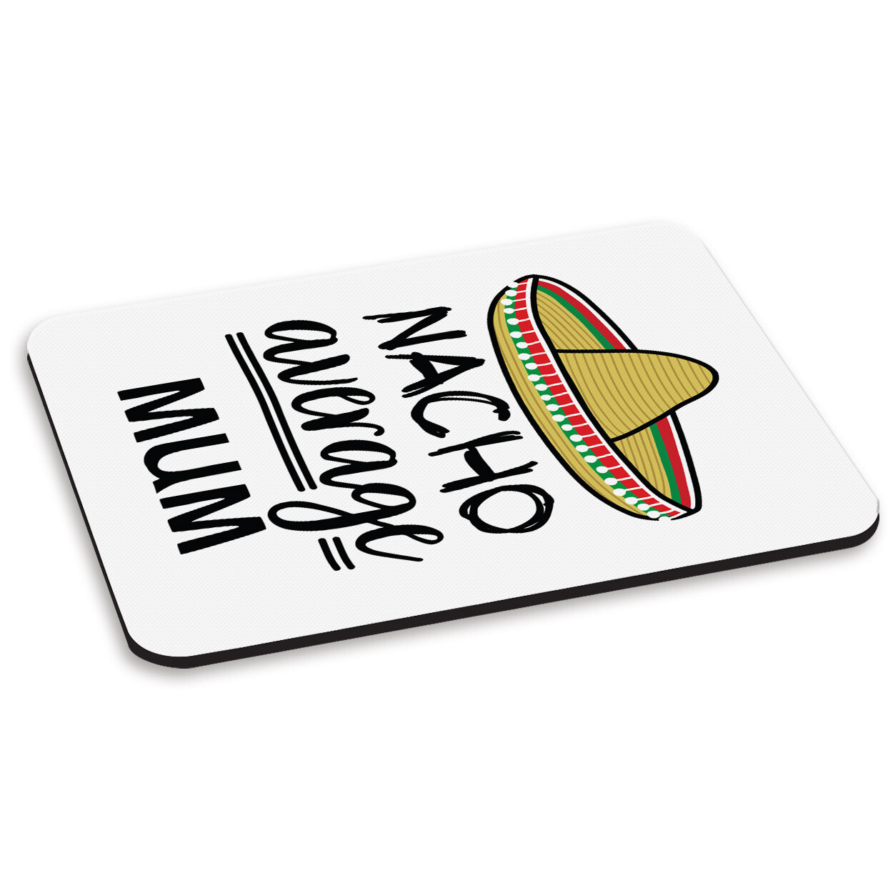Nacho Average Mum PC Computer Mouse Mat Pad Worlds Best Mothers Day Awesome