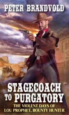 Stagecoach to Purgatory (Lou Prophet, Bounty Hunter) - VERY GOOD