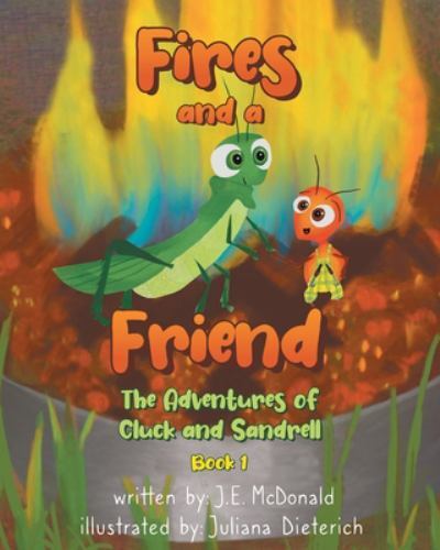 Fires and a Friend: The Adventures of Cluck and Sandrell, Like New Used, Free...