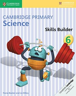 Cambridge Primary Science Skills Builder 6, Baxter, Dilley 9781316611098 New..