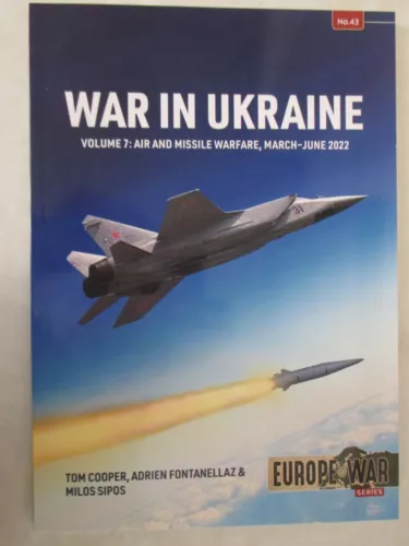 War in Ukraine - Volume 7 : Air and Missile Warfare, March-June 2022 Europe 43