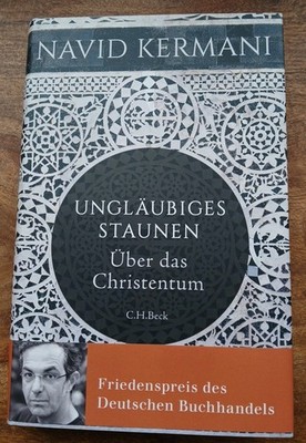 Ungläubiges Staunen: Über das Christentum - Navid Kerma| Buch | Zustand Sehr Gut
