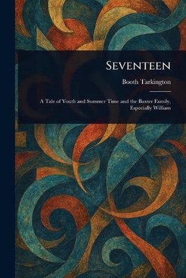 Seventeen by Booth Tarkington Paperback Book