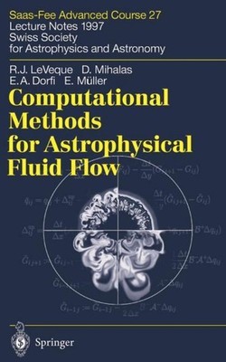 Computational Methods for Astrophysical Fluid Flow E. A. Dorfi