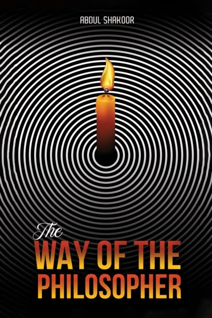 The Way of the Philosopher by Abdul Shakoor (Paperback Book)
