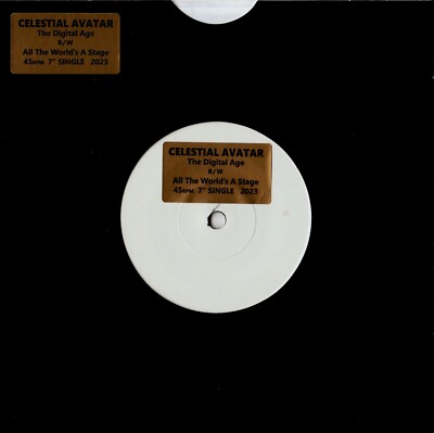 CELESTIAL AVATAR -THE DIGITAL AGE / ALL THE WORLD'S A STAGE - 45 RPM SINGLE 2023