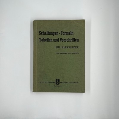 Schaltungen - Formeln Tabellen und Vorschriften für Elektriker / Seffers u. Ser.