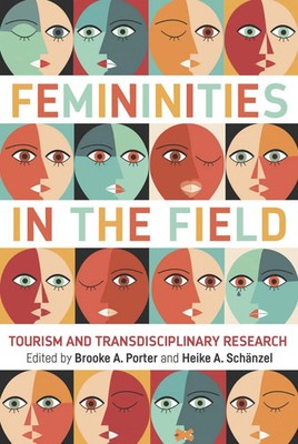 Femininities in the Field | Tourism and Transdisciplinary Research | Taschenbuch