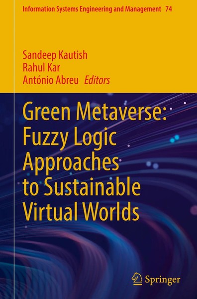 Sandeep Kautish (U. A.) | Green Metaverse: Fuzzy Logic Approaches To...-image