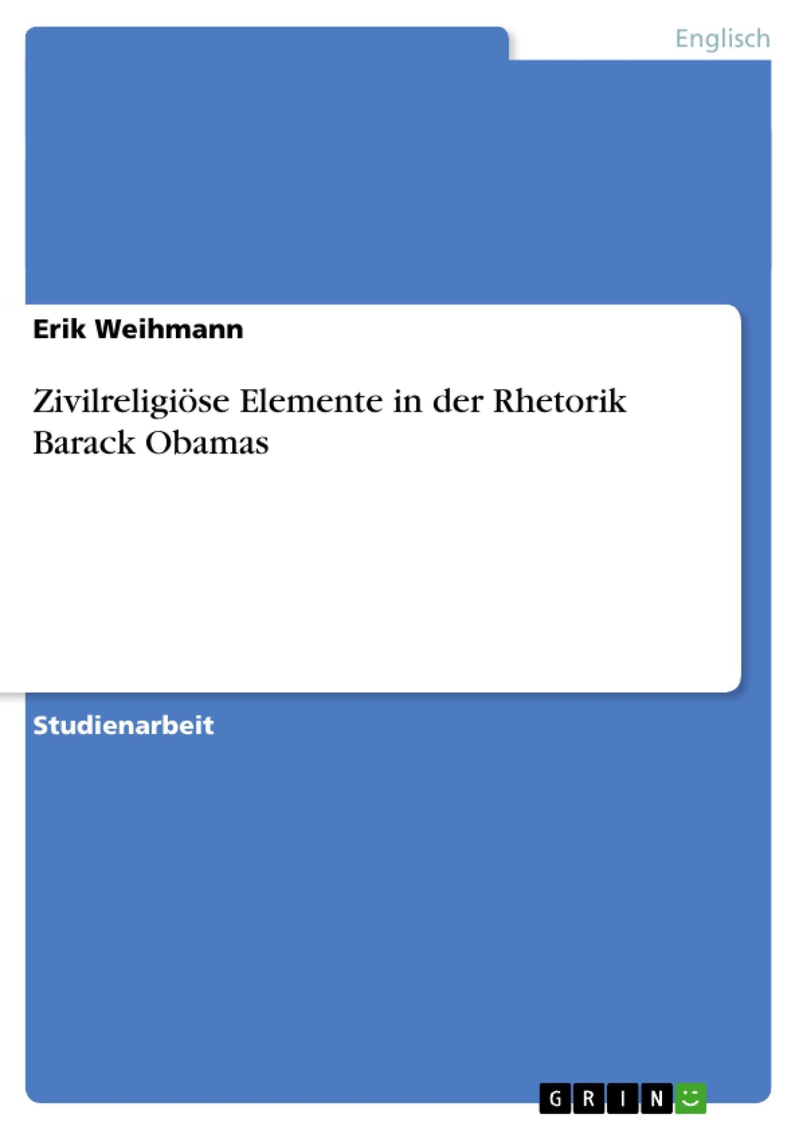 Erik Weihmann | Zivilreligiöse Elemente In Der Rhetorik Barack Obamas