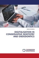 Siddhi Dhadda | Digitalisation IN Conservative Dentistry AND Endodontics | Buch