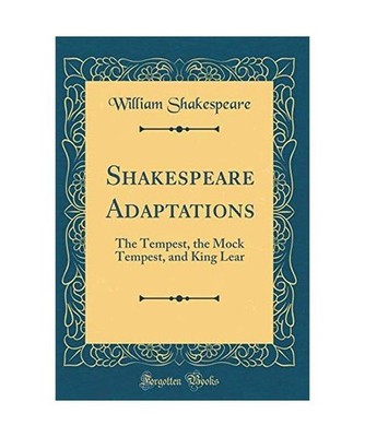 Shakespeare Adaptations: The Tempest, the Mock Tempest, and King Lear 