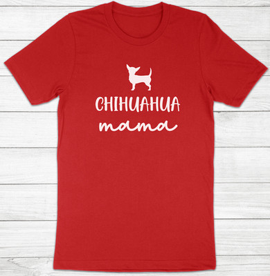 Chihuahua Mama Shirt Dog Owner Fur Mom Funny Pet Lover Gift Chi Chi Tee T-Shirt