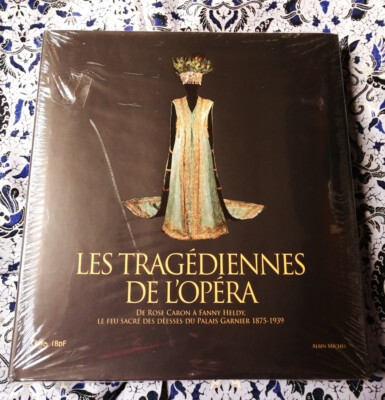 Les tragédiennes de l'Opéra - Von Rose Caron bis Fanny Heldy - BNF Opéra de Paris