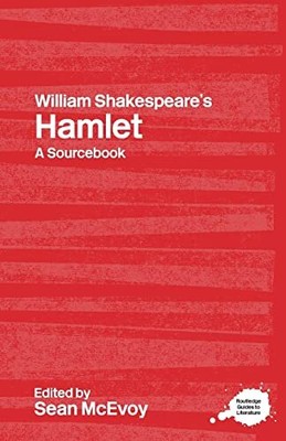 William Shakespeare's Hamlet   A Routledge Study Guide and Source - S9000z
