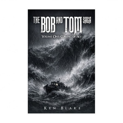 The Bob And Tom Saga: Volume One: Coming of Age