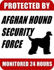"Protected By Afghan Hound Security Force Monitored 24 Hours" Laminated Dog Sign