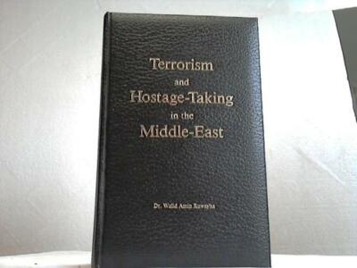 Ruhwaya, Walid Amin: Terrorism and Hostage-Taking in the Middle-East